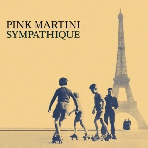 pochette - Sympathique - Pink Martini