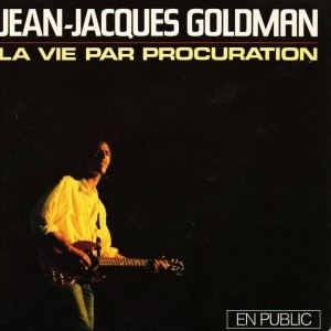 pochette - La vie par procuration - Jean-Jacques Goldman