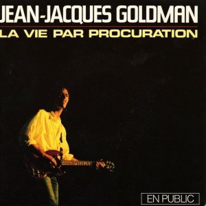 Pochette - La vie par procuration - Jean-Jacques Goldman