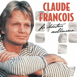 Pochette - Le chanteur malheureux - Claude Francois