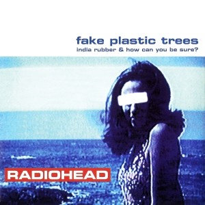 pochette - Fake Plastic Trees - Radiohead