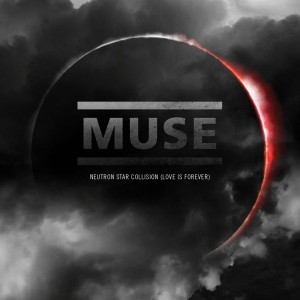 Pochette - Neutron Star Collision (Love Is Forever) - Muse