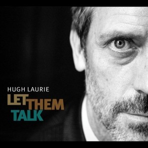 Hugh Laurie - Let Them Talk Piano Sheet Music