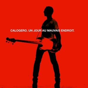 pochette - Un jour au mauvais endroit - Calogero