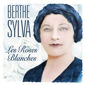 Partition piano Les roses blanches de Berthe Sylva