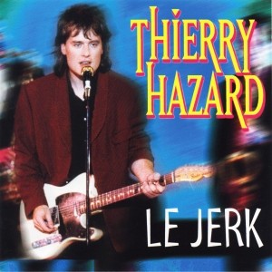 Pochette - Le Jerk - Thierry Hazard