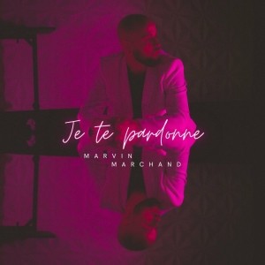 pochette - Je te pardonne - Marvin Marchand
