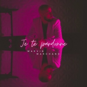 Pochette - Je te pardonne - Marvin Marchand