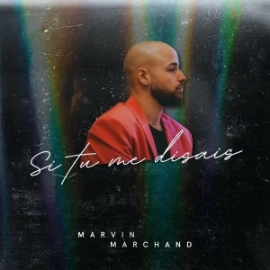 pochette - Si tu me disais - Marvin Marchand