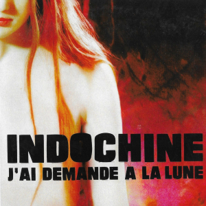 Partition piano J'ai demandé à la lune de Indochine