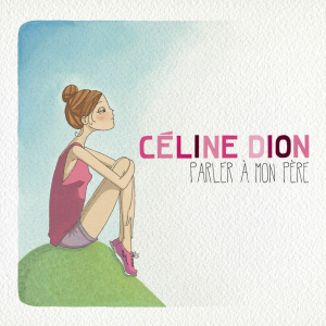 pochette - Parler à mon père - Céline Dion