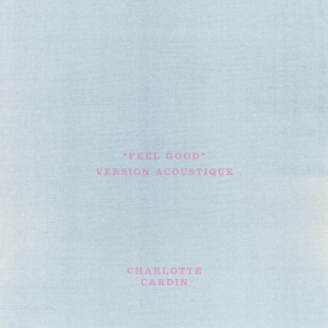 pochette - Feel Good (Version acoustique) - Charlotte Cardin