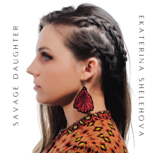 pochette - Savage Daughter - Ekaterina Shelehova