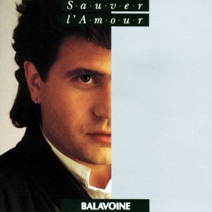 pochette - Sauver l'amour - Daniel Balavoine