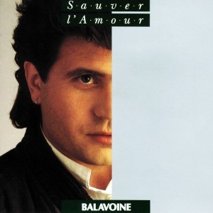 Pochette - Sauver l'amour - Daniel Balavoine