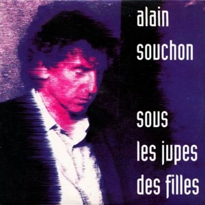 Pochette - Sous les jupes des filles - Alain Souchon