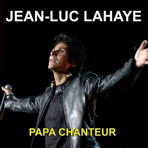 pochette - Papa chanteur - Jean-Luc Lahaye