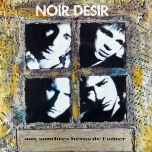 Noir Désir - Aux sombres héros de l'amer Piano Sheet Music
