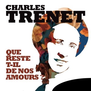 Pochette - Que reste-t-il de nos amours ? - Charles Trenet