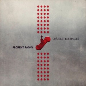 pochette - Chatelet Les Halles - Florent Pagny