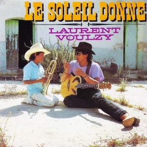 Pochette - Le soleil donne - Laurent Voulzy