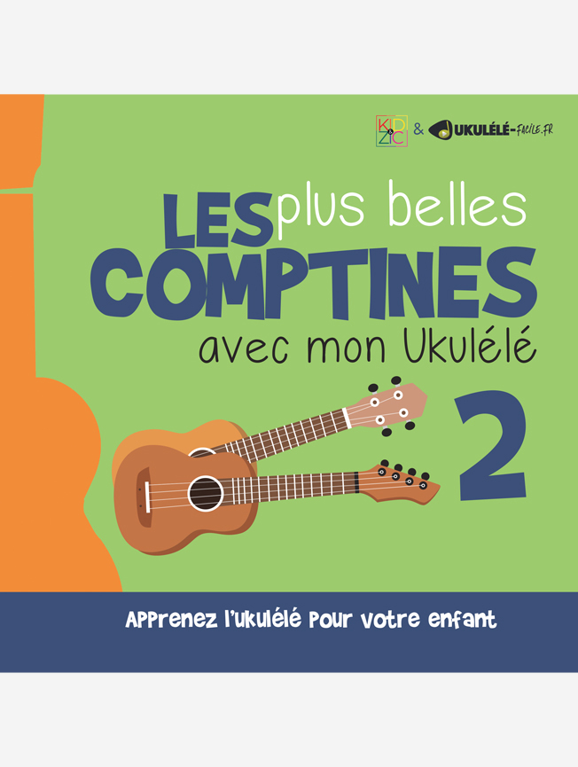 Les plus belles comptines avec mon Ukulélé 2 + Instrument + Cours